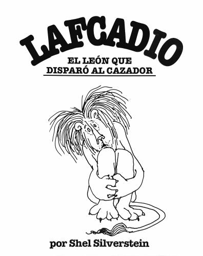 Lafcadio, el Leon Que Disparo al Cazador