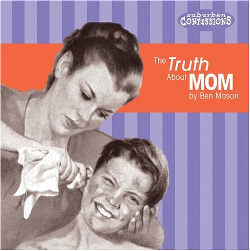 The Truth About Mom