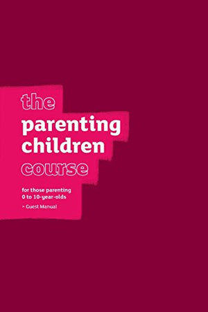 The Parenting Children Course Guest Manual - US Edition