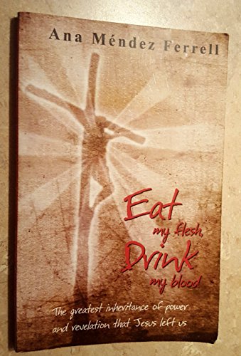 Eat My Flesh, Drink My Blood