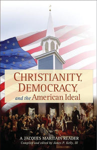Christianity, Democracy, and the American Ideal 