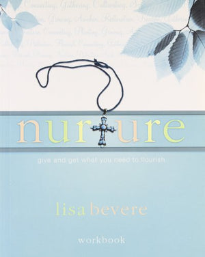 Nurture: give and get what you need to flourish - Workbook