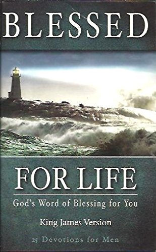 Blessed for Life: God's Word of Blessing for You: 25 Devotions for Men