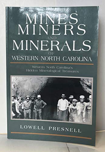 Mines, Miners, and Minerals of Western North Carolina