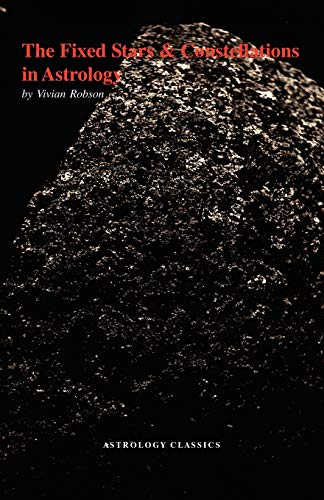 The Fixed Stars and Constellations in Astrology