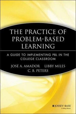 The Practice of Problem-Based Learning