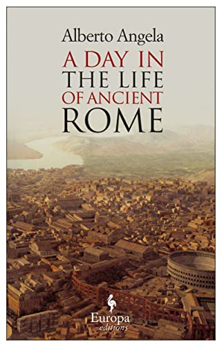 A Day in the Life of Ancient Rome