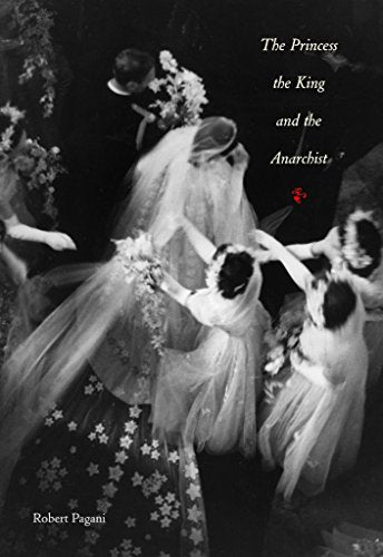 The Princess, The King And The Anarchist