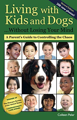 Living with Kids and Dogs . . . Without Losing Your Mind