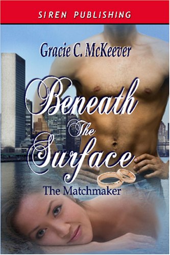 Beneath the Surface [The Matchmaker 1] (Siren Publishing Classic)