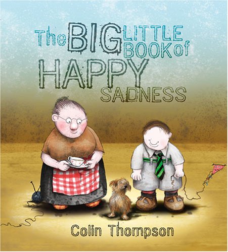The Big Little Book of Happy Sadness