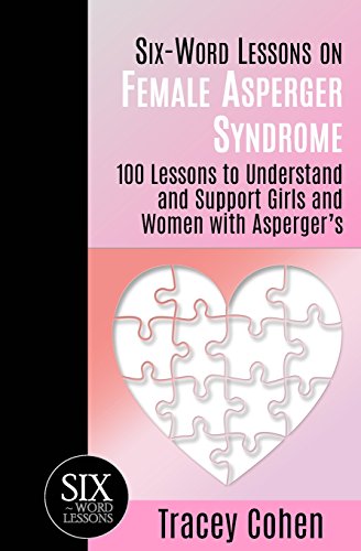 Six-Word Lessons on Female Asperger Syndrome