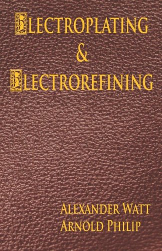 Electroplating and Electrorefining of Metals