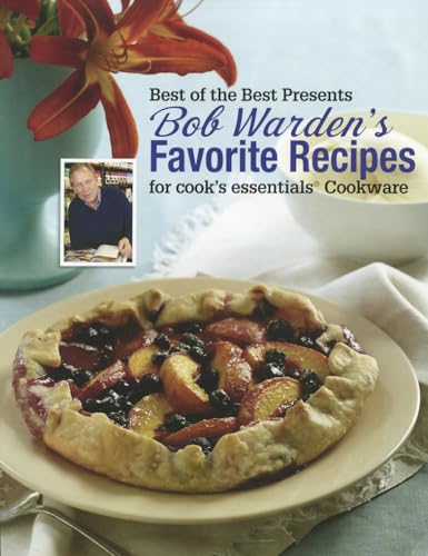 Bob Warden's Favorite Recipes for Cook's Essentials Cookware