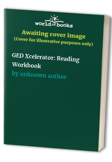 GED Xcelerator: Reading Workbook