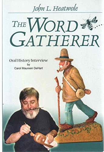 John L. Heatwole, the Word Gatherer: Oral History Interview