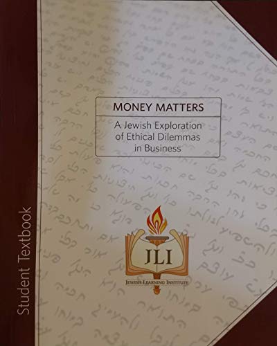 Money Matters: A Jewish Exploration of Ethical Dilemmas in Business