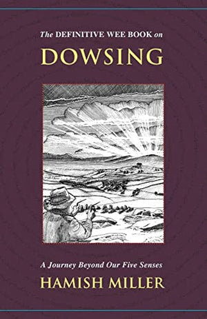 The Definitive Wee Book on Dowsing