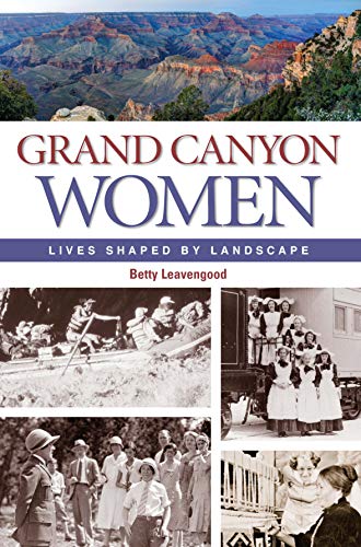 Grand Canyon Women: Lives Shaped by Landscape