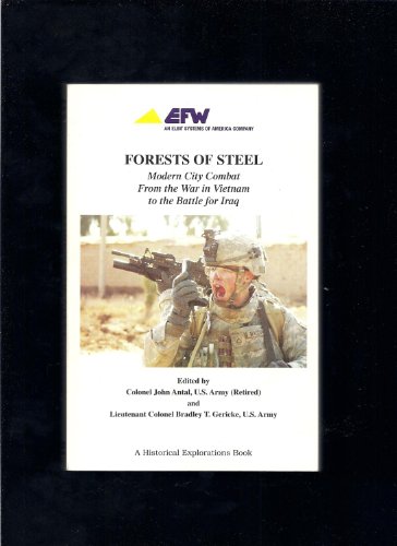 Forests of Steel: Modern City Combat From the War in Vietnam to the Battle for Iraq
