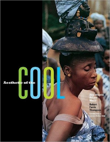 Aesthetic of the Cool Afro-Atlantic Art and Music