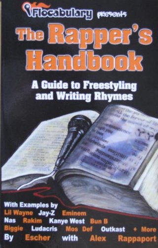 The Rapper's Handbook: A Guide to Freestyling and Writing Ehymes