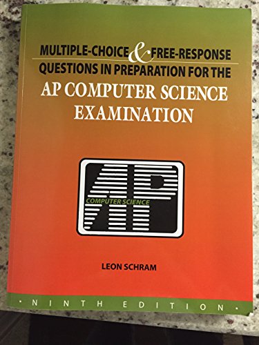 Multiple-choice & Free-response Questions in Preparation for the Ap Computer Science Examination - 9th Ed.