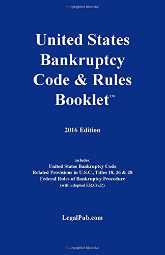 US Bankruptcy Code  Rules Booklet For Use With All Bankruptcy Law Casebooks