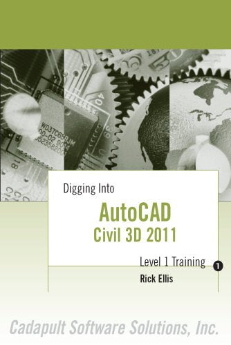 Digging Into AutoCAD Civil 3D 2011 - Level 1 Training