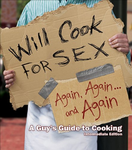 Will Cook for Sex Again, Again, and Again