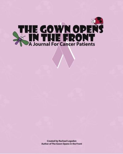 The Gown Opens in the Front, a Patient's Journal
