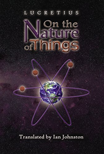 On the Nature of Things - A Modern Poetic Translation for Students and General Readers