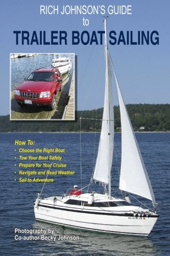 Rich Johnson's Guide to Trailer Boat Sailing