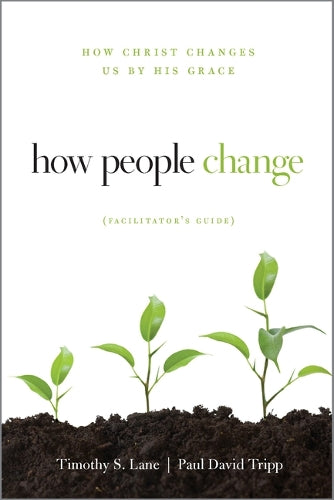 How People Change Facilitator's Guide