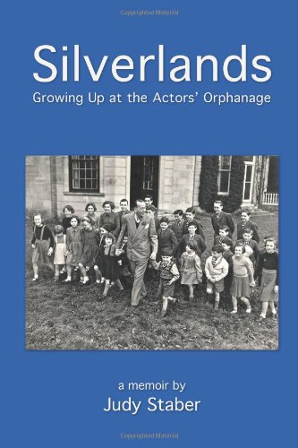 Silverlands: Growing Up at the Actors' Orphanage, A Memoir
