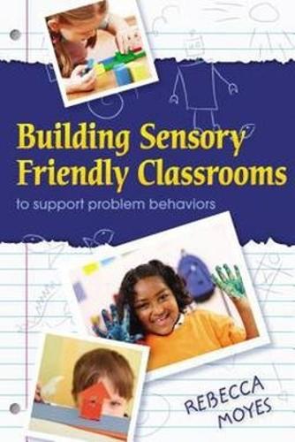 Building Sensory Friendly Classrooms to Support Problem Behaviors
