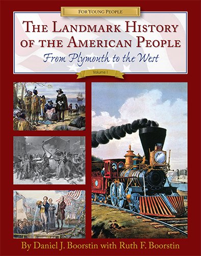 The Landmark History of the American People, Volume 1: From Plymouth to the West