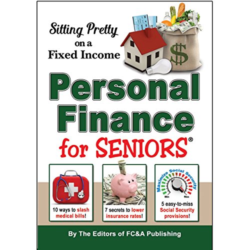 Sitting Pretty On a Fixed Income: 1,001 Personal Finance Secrets for Seniors
