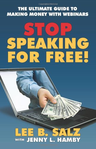 Stop Speaking for Free! Ultimate Guide to Making Money with Webinars