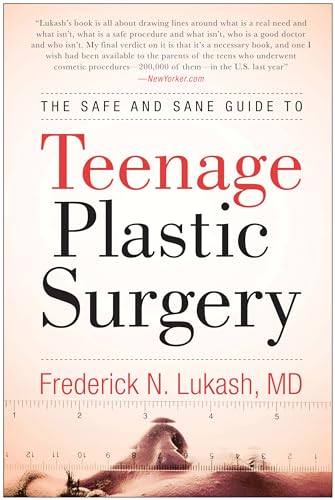 The Safe and Sane Guide to Teenage Plastic Surgery