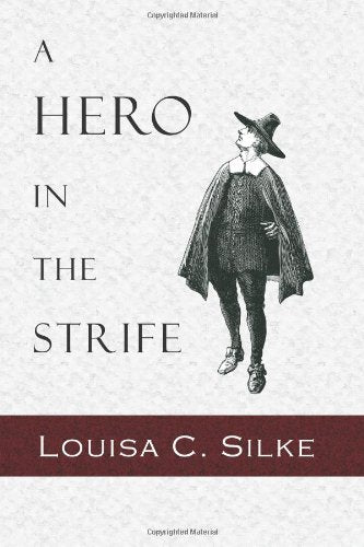 A Hero in the Strife: A Tale of the Seventeenth Century
