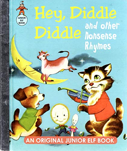 Junior Elf Book- Hey, Diddle Diddle and Other Nonsense Rhymes