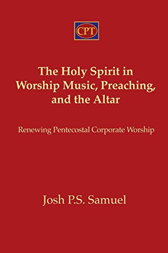 The Holy Spirit in Worship Music, Preaching, and the Altar