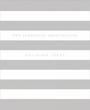 PWP Landscape Architecture: Building Ideas