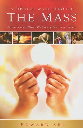 a Biblical Walk Through the Mass