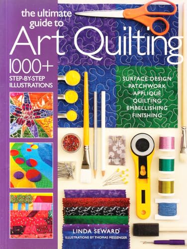 The Ultimate Guide to Art Quilting