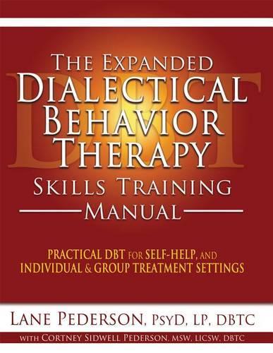The Expanded Dialectical Behaviour Skills Training Manual
