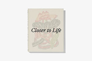 Closer to Life: Drawings and Works on Paper in the Marieluise Hessel Collection 