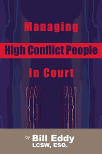 Managing High Conflict People in Court 