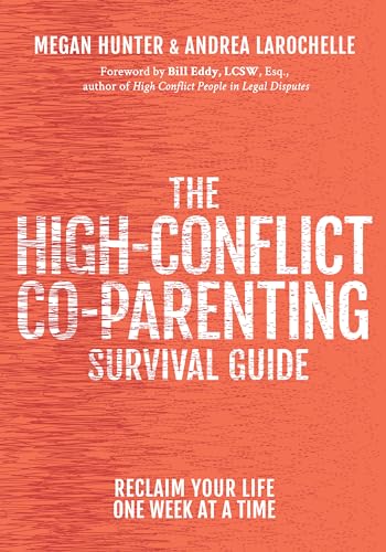 The High-Conflict Co-Parenting Survival Guide